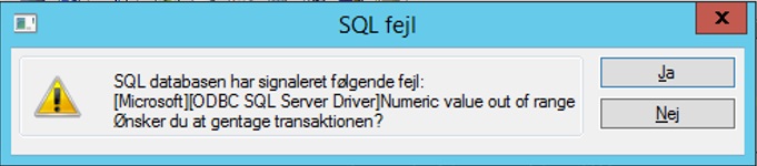 SQL fejl SQL databasen har signaleret følgende fejl: [Microsoft][ODBC SQL Server Driver]Numeric value out of range Ønsker du at gentage transaktionen?
