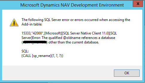 The following SQL Server error or errors occurred when accessing the Add-in table: 15333,"42000",[Microsoft][SQL Server Native Client 11.0][SQL Server]Error: the qualified @oldname references a database (x) other than the current database. SQL: {CALL [sp_rename](?,?,?)